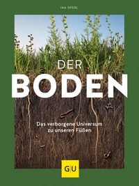 Produktbild: Der Boden - das verborgene Universum zu unseren F&uuml;&szlig;en