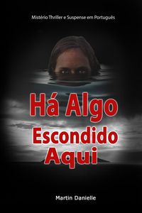 Produktbild: H&aacute; Algo Escondido Aqui: Mist&eacute;rio Thriller e Suspense em Portugu&ecirc;s