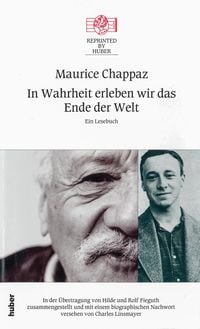 In Wahrheit erleben wir das Ende der Welt Maurice Chappaz