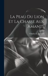 Produktbild: La Peau Du Lion Et La Chasse Aux Amants