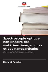 Produktbild: Spectroscopie optique non lin&eacute;aire des mat&eacute;riaux inorganiques et des nanoparticules