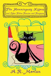 Produktbild: The Hemingway Kittens and Other Feline Fancies and Fantasies