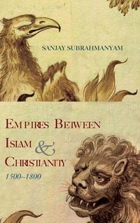 Produktbild: Empires between Islam and Christianity, 1500-1800