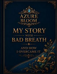 Produktbild: My story with bad breath and how I overcame it