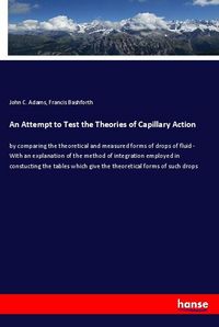 Produktbild: An Attempt to Test the Theories of Capillary Action