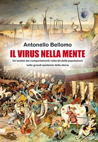 Produktbild: Il virus nella mente. Un'analisi dei comportamenti reiterati dalla popolazioni nelle grandi epidemie della storia