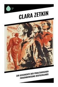 Produktbild: Zur Geschichte der proletarischen Frauenbewegung Deutschlands