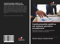 Produktbild: Costituzionalit&agrave; additiva nel sistema giuridico ecuadoriano