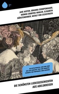 Produktbild: Die sch&ouml;nsten Liebesgeschichten aus Adelskreisen