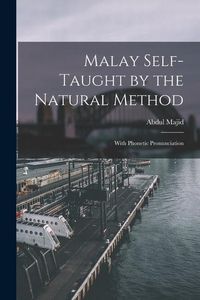 Produktbild: Malay Self-taught by the Natural Method: With Phonetic Pronunciation