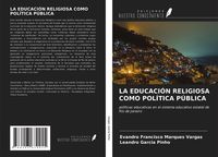 Produktbild: La Educaci&oacute;n Religiosa Como Pol&iacute;tica P&uacute;blica