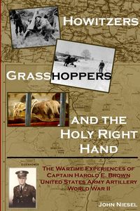 Produktbild: Howitzers, Grasshoppers, and the Holy Right Hand