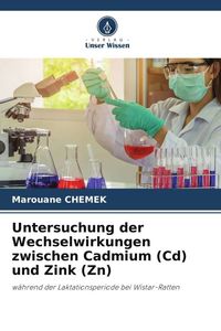 Produktbild: Untersuchung der Wechselwirkungen zwischen Cadmium (Cd) und Zink (Zn)