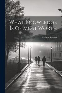 Produktbild: What Knowledge Is Of Most Worth