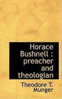 Produktbild: Horace Bushnell: Preacher and Theologian