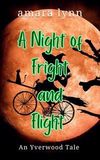 Produktbild: A Night of Fright and Flight (Yverwood Witches)