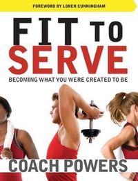 Produktbild: Fit to Serve: Becoming What You Were Created to Be