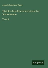 Produktbild: Histoire de la litt&eacute;rature hindoui et hindoustanie