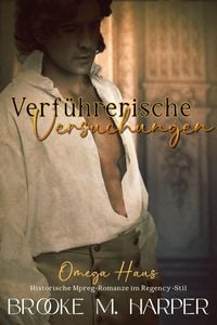 Produktbild: &raquo;Verf&uuml;hrerische Versuchungen&laquo;: Historische Mpreg-Romanze im Regency-Stil (Omega-Haus, #1)