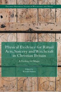 Produktbild: Physical Evidence for Ritual Acts, Sorcery and Witchcraft in Christian Britain