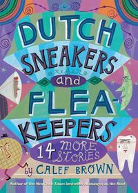 Produktbild: Dutch Sneakers and Flea-Keepers: 14 More Stories