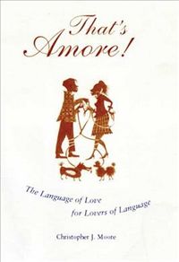 Produktbild: That's Amore!: The Language of Love for Lovers of Language