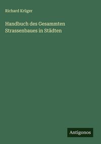 Produktbild: Handbuch des Gesammten Strassenbaues in St&auml;dten