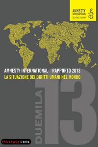 Produktbild: AMNESTY INTERNATIONAL RAPPORTO 2013 - La situazione dei diritti umani nel mondo