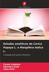 Produktbild: Estudos anal&iacute;ticos de Carica Papaya L. e Mangifera Indica L.