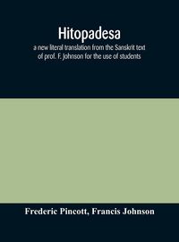 Produktbild: Hitopadesa; A New Literal Translation From The Sanskrit Text Of Prof. F. Johnson For The Use Of Students