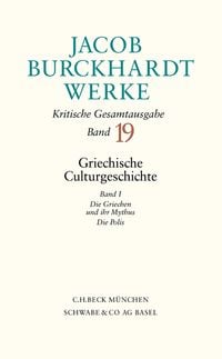 Produktbild: Jacob Burckhardt Werke Bd. 19: Griechische Culturgeschichte I
