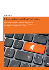 Produktbild: E-Commerce Existenzgr&uuml;ndung mittels Amazon