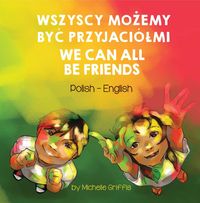 Produktbild: We Can All Be Friends (Polish-English)