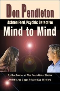 Produktbild: Mind to Mind: Ashton Ford, Psychic Detective (Don Pendleton's Ashton Ford, Psychic Detective, #3)