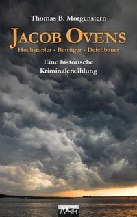 Produktbild: Jacob Ovens: Hochstapler - Betr&uuml;ger - Deichbauer. Historischer Kriminalroman