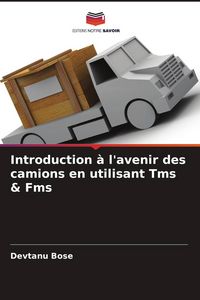 Produktbild: Introduction &agrave; l'avenir des camions en utilisant Tms & Fms