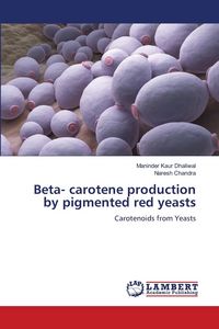 Produktbild: Beta- carotene production by pigmented red yeasts