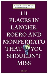 Produktbild: 111 Places in Langhe, Roero and Monferrato That You Shouldn't Miss