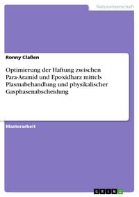 Produktbild: Optimierung der Haftung zwischen Para-Aramid und Epoxidharz mittels Plasmabehandlung und physikalischer Gasphasenabscheidung