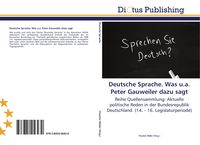 Produktbild: Deutsche Sprache. Was u.a. Peter Gauweiler dazu sagt