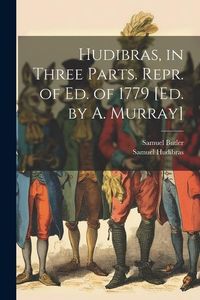 Produktbild: Hudibras, in Three Parts. Repr. of Ed. of 1779 [Ed. by A. Murray]