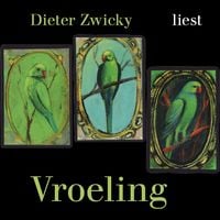 Produktbild: Dieter Zwicky liest Vroeling