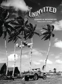 Produktbild: The Uninvited, Edward W. Wickemeyer WWII Journal