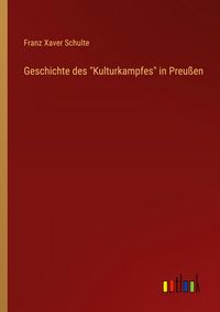 Produktbild: Geschichte des "Kulturkampfes" in Preu&szlig;en