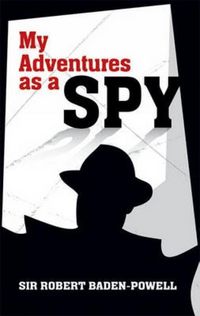 Produktbild: Baden-Powell, R: My Adventures as a Spy