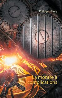 Produktbild: La montre &agrave; complications