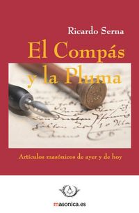 Produktbild: El comp&aacute;s y la pluma : art&iacute;culos mas&oacute;nicos de ayer y de hoy