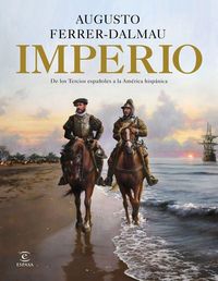 Produktbild: Imperio : de los tercios espa&ntilde;oles a la Am&eacute;rica hisp&aacute;nica