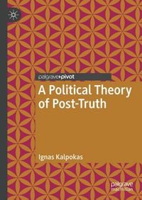 Produktbild: A Political Theory of Post-Truth