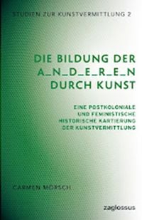 Produktbild: Die Bildung der A_n_d_e_r_e_n durch Kunst